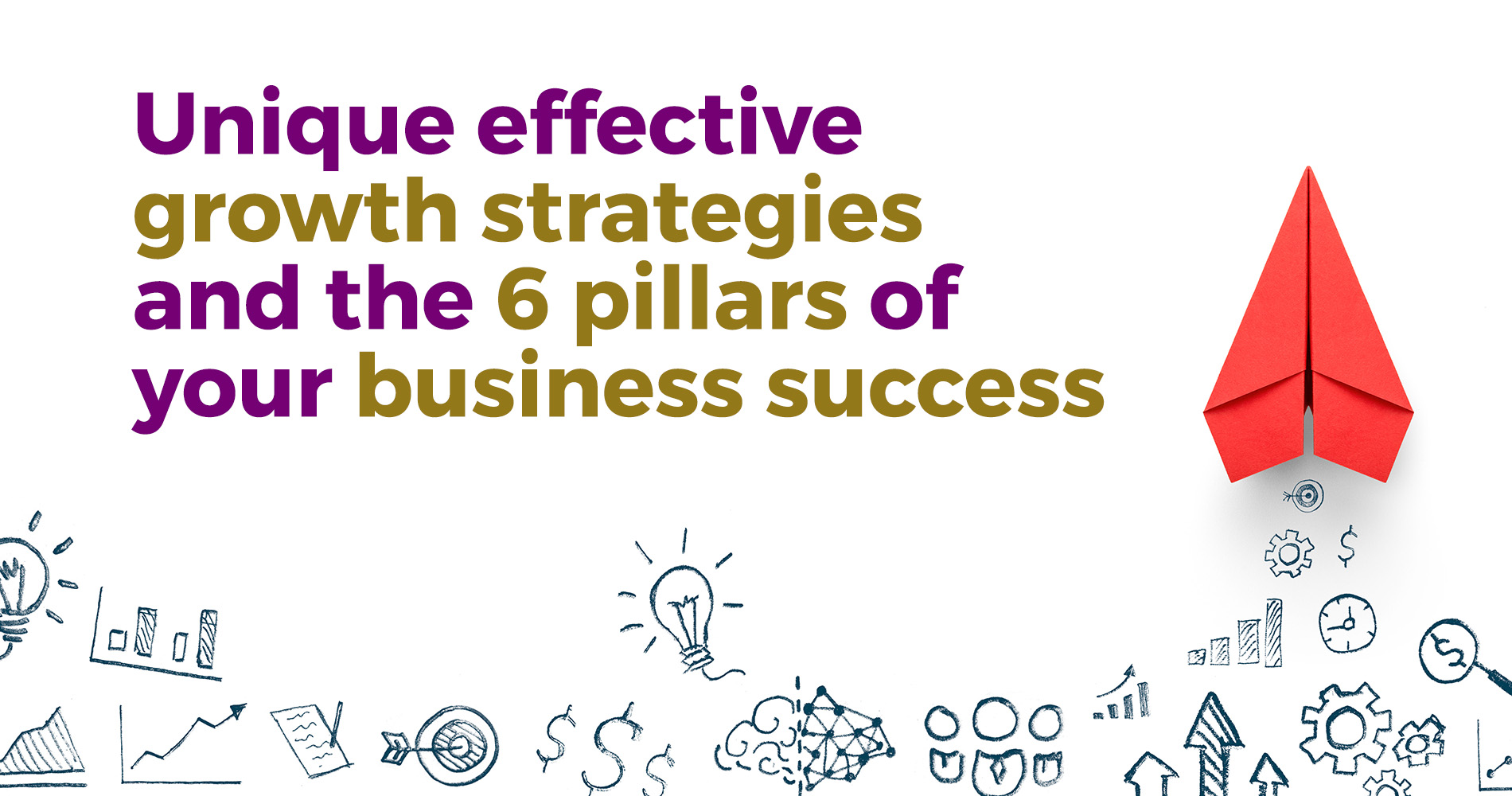 Unique Effective Growth Strategies And The 6 Pillars Of Your Business ...